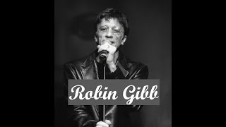 Robin Gibb In Memoriam .... Died May 20 2012