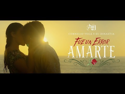 Cornelio Vega y Su Dinastia - Fue Un Error Amarte (Video Oficial) - Gerencia 360 2018