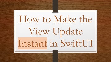 How to Make the View Update Instant in SwiftUI