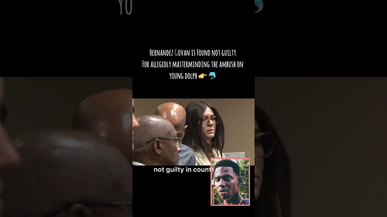  Dearjosieb Hernandez Govan Is Found NOT GUILTY For His Involvement In The YoungDolph Shooting