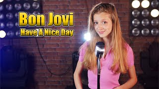 Have A Nice Day (Bon Jovi); cover by Sofy Resimi