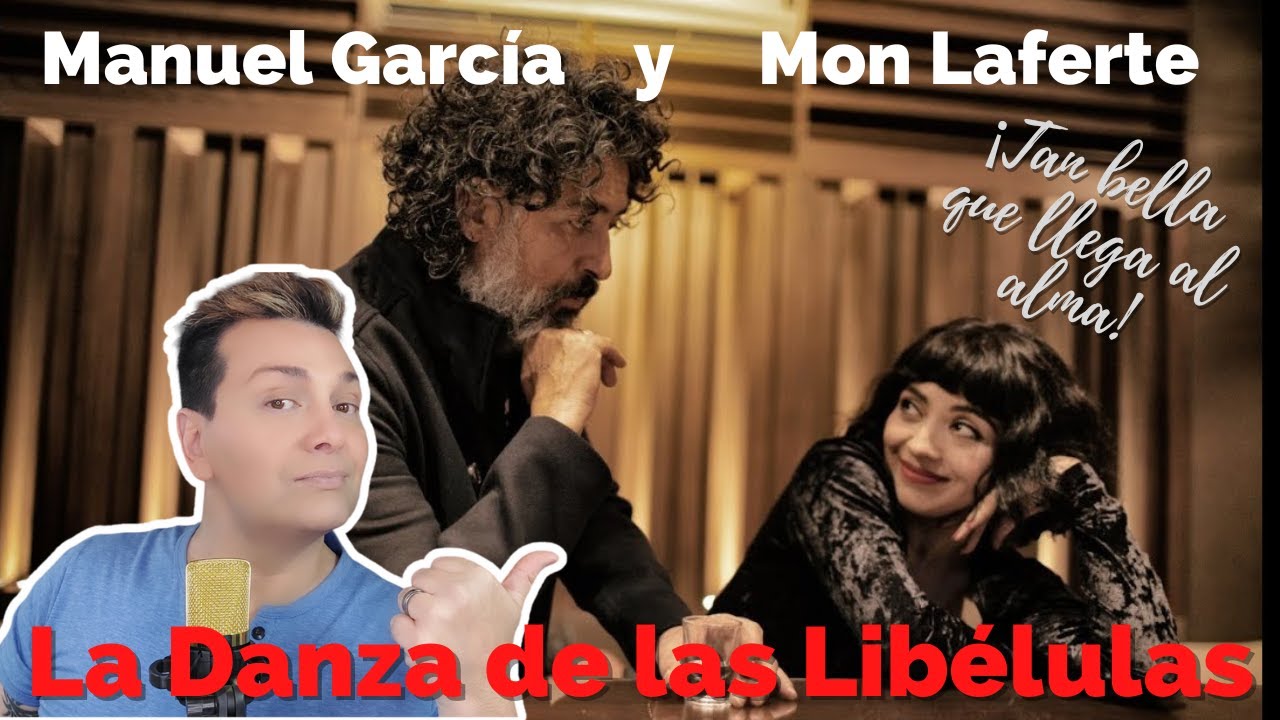 Reaccion / reaction Manuel García - Mon Laferte * La Danza de las Libélulas Adry Vachet Vocal Coach