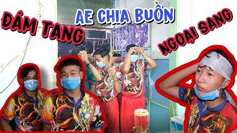 Cả Team Đến Chia Buồn Cùng Gia Đình Sang Với Anh Ba Vì Ngoại Sang Đã Mất ....!