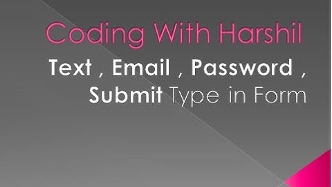 Text , Email , Password & Submit Type in Input Tag || Forms || HTML || Coding With Harshil