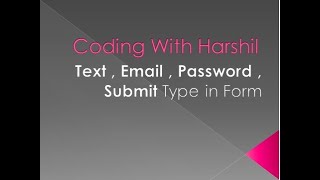 Famous Text , Email , Password & Submit Type in Input Tag || Forms || HTML || Coding With Harshil Wealth