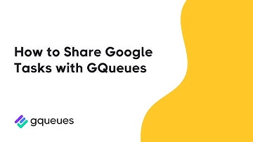 How to Share Google Tasks with GQueues