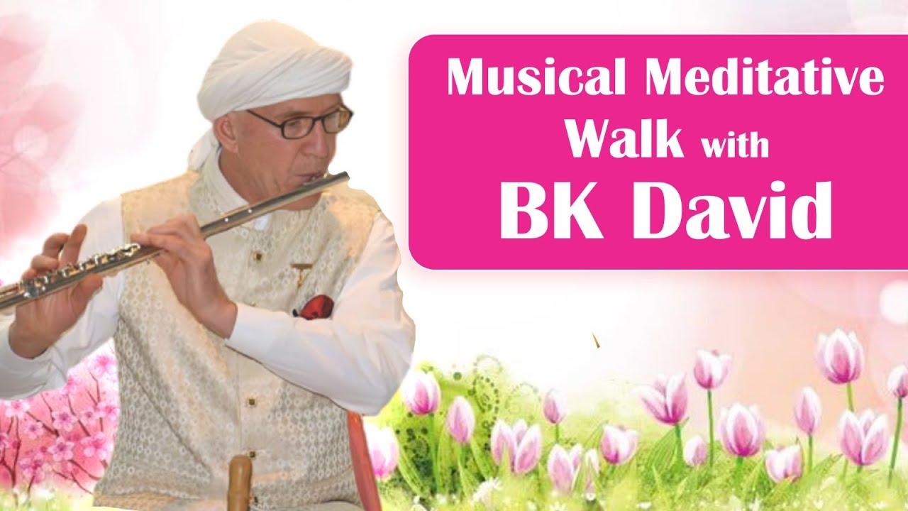 Musical Meditative Walk With BK David Bhai At Gyan Sarovar - YouTube