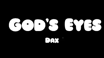 Dax - God's Eyes (Lyrics)