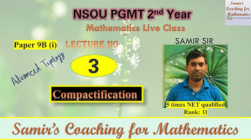 NSOU PGMT 2| Advanced Topology Lecture 3| Compactification | Paper 9 B i