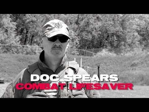 Make Ready With Doc Spears: Combat Lifesaver
