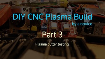 DIY CNC plasma build by a novice   part 3