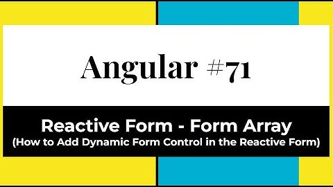 Angular #71 - Reactive Form | Form Array (How to add Dynamic Form Controls in the Reactive Form)