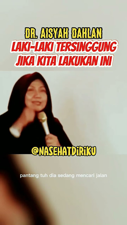 🔴 dr. Aisyah Dahlan 'Laki-laki Tersinggung Jika Kita Lakukan ini... ⁉️'