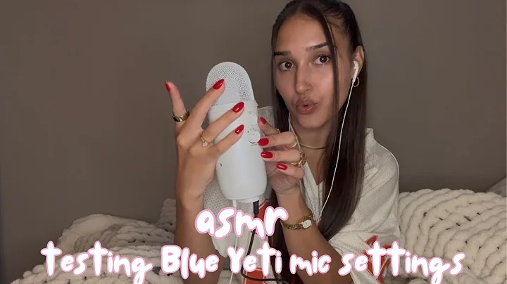 asmr - testing the blue yeti mic settings !