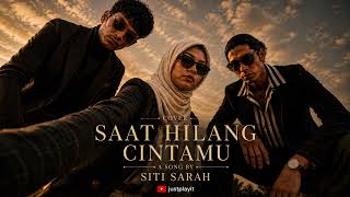 Saat Hilang Cintamu  Siti Sarah  Cover