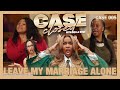 "LEAVE MY MARRIAGE ALONE" Case Closed [S2.EP1]