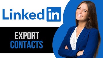 How to Export Contacts on LinkedIn