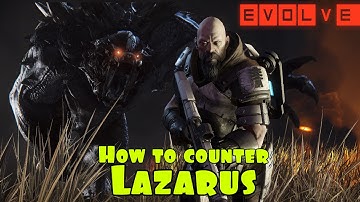 Countering Lazarus! -Evolve(Big Alpha)