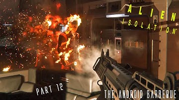 Alien isolation #12  The Android Barbeque