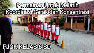 Pembelajaran Pjok Kelas 6 SD | Permainan Untuk Melatih Koordinasi Gerak dan Konsentrasi