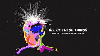 Fivefold - All Of These Things (Official Lyric Video) chords