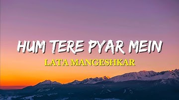 Thumbnail of Hum Tere Pyaar Mein - Lata Mangeshkar | (Lyrics) | Dil Ek Mandir 1963