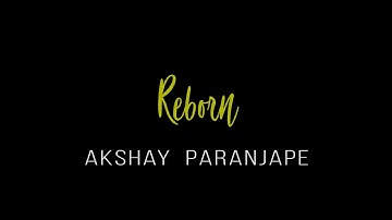 Reborn - Akshay Paranjape | Wilson
