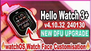 Hello Watch 3+ Latest Firmware Update | v4.10.32_240130 | Watch Face Customisation & More!