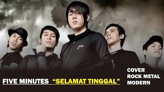 Five Minutes - SELAMAT TINGGAL - || Cover Rock Metal Modern