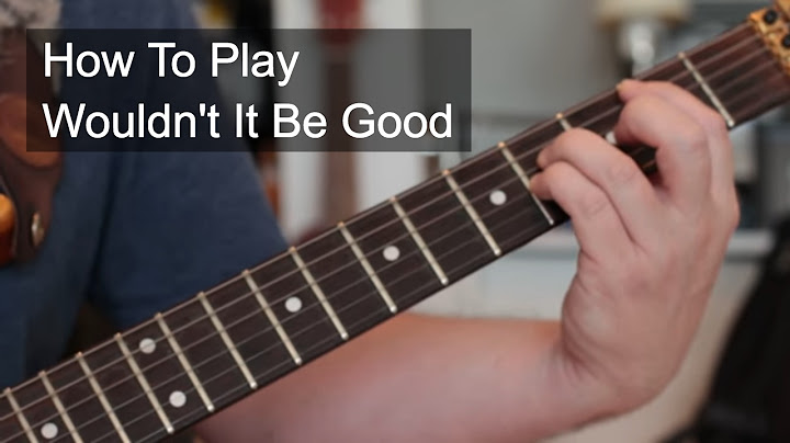 Wouldn't It Be Good Guitar version - Guitar performance video thumbnail