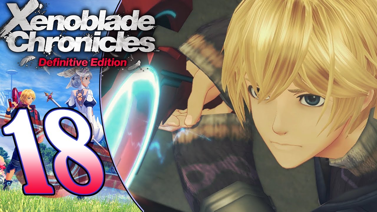 Heart Of Steel! Xenoblade Chronicles Definitive Edition (Part 18