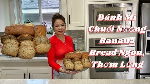 158 - Cách Làm Bánh Mì Chuối Nướng Đơn Giản, Mềm, Xốp. Cà Phê Buổi Sáng Không Thể Thiếu Bánh Này