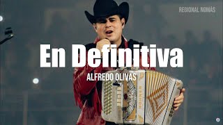 Alfredo Olivas - En Definitiva (Letra/Lyrics)