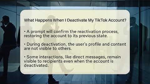 What Happens When I Deactivate My TikTok Account? - Everyday-Networking
