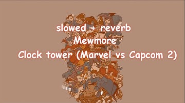 (slowed+reverb) Clock tower (Marvel vs Capcom 2 remix)
