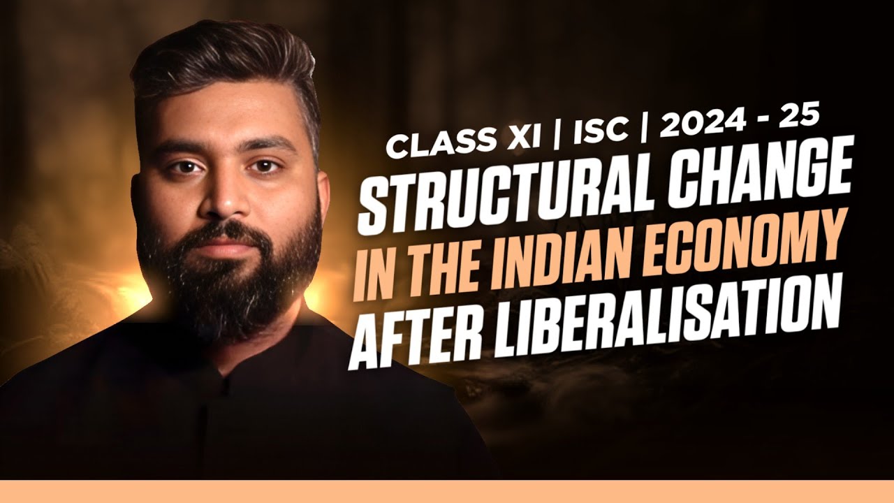 STRUCTURAL CHANGES IN THE INDIAN ECONOMIC SYSTEM AFTER LIBERALISATION ...
