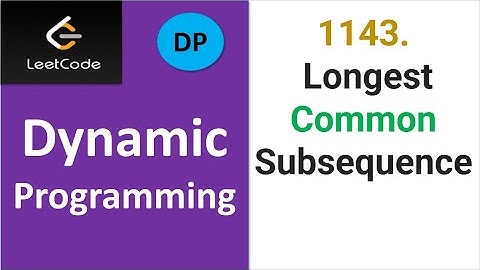 Leetcode 1143 |  Longest Common Subsequence