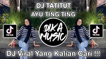 DJ TATITUT AYU TING TING | FULL BASS MENGKANE VIRAL TERBARU YANG KALIAN CARI-CARI !!!