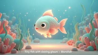 Little Fish Lullaby | Kids Islamic Night Zikr | Bismillah & Alhamdulillah✨ Tiny screenshot 1