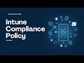 What are Compliance Policies in Intune? Full Explanation (2026)