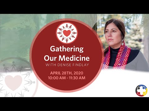 Gathering Our Medicine with Denise Findlay