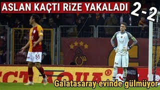 Galatasaray 2-2 Çaykur Rizespor Aslan Kaçtı Rize Kovaladı