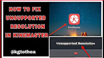 Kinemaster Tutorial: Unsupported Resolution Problem Solved