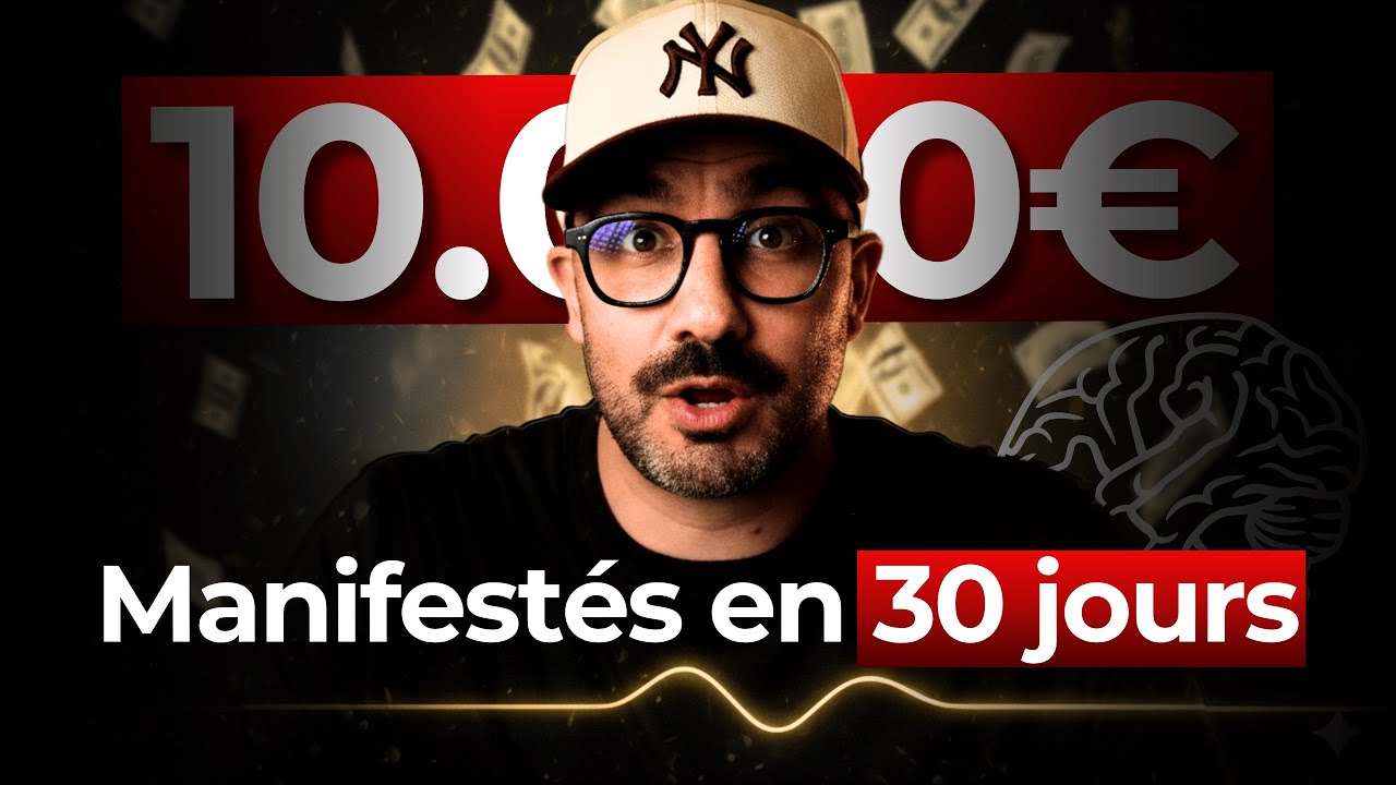 J'ai Manifesté 10.000€ en 30 Jours : Fais Comme Moi !