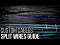 Custom Cables: Split Wires Guide