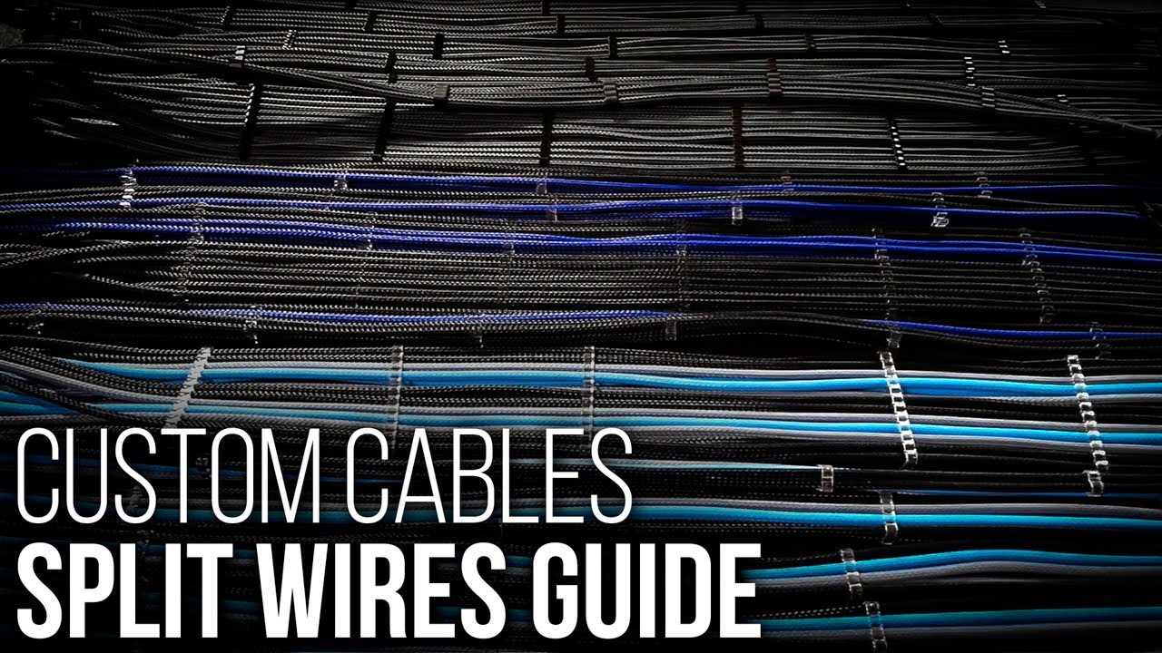 Custom Cables Split Wires Guide YouTube