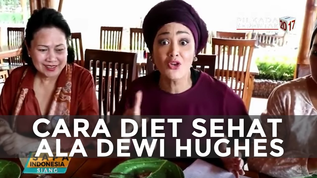 Cara Diet Sehat ala Artis Dewi Hughes - YouTube