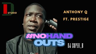 Anthony Q - #Nohandouts ft  Prestige Screwed Up DJSuper B