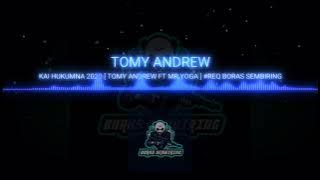 DJ KAI HUKUMNA 2020 [ TOMY ANDREW FT MR.YOGA ] #REQ BORAS SEMBIRING