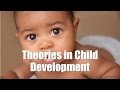 Theories in Child Development